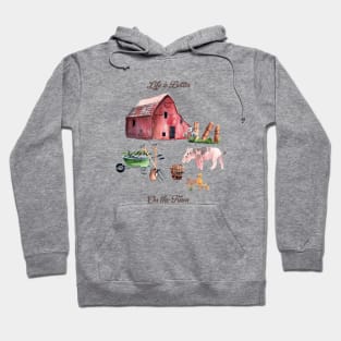 Life is Better on the Farm Hoodie